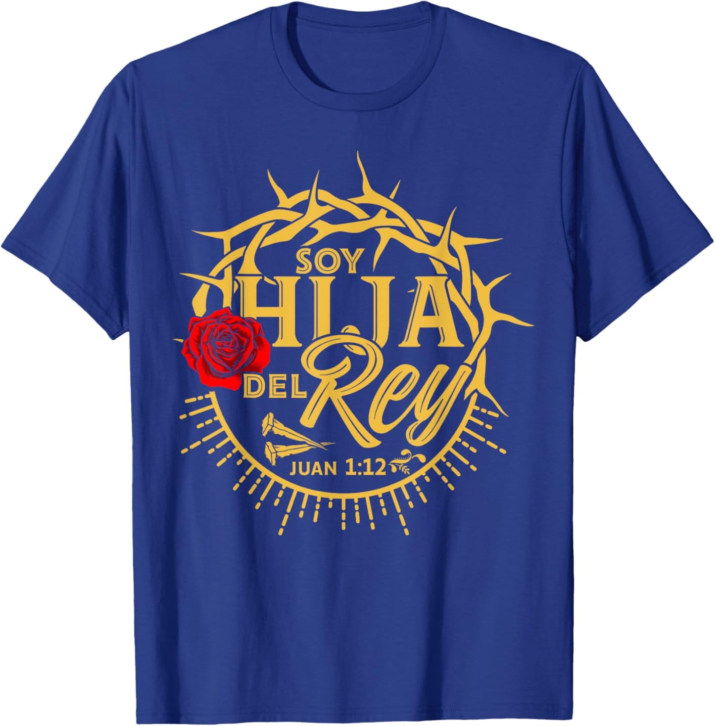 Soy hija del Rey de Reyes y Señor de Señores T-Shirt - T-Shirt | Royal
