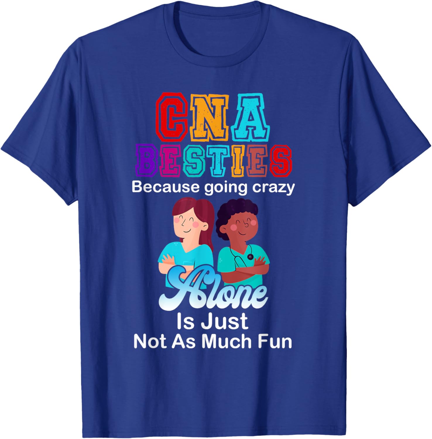 CNA Besties Crazy Nurse Funny Certified Nurse Assistant T-Shirt - T-Shirt | Royal