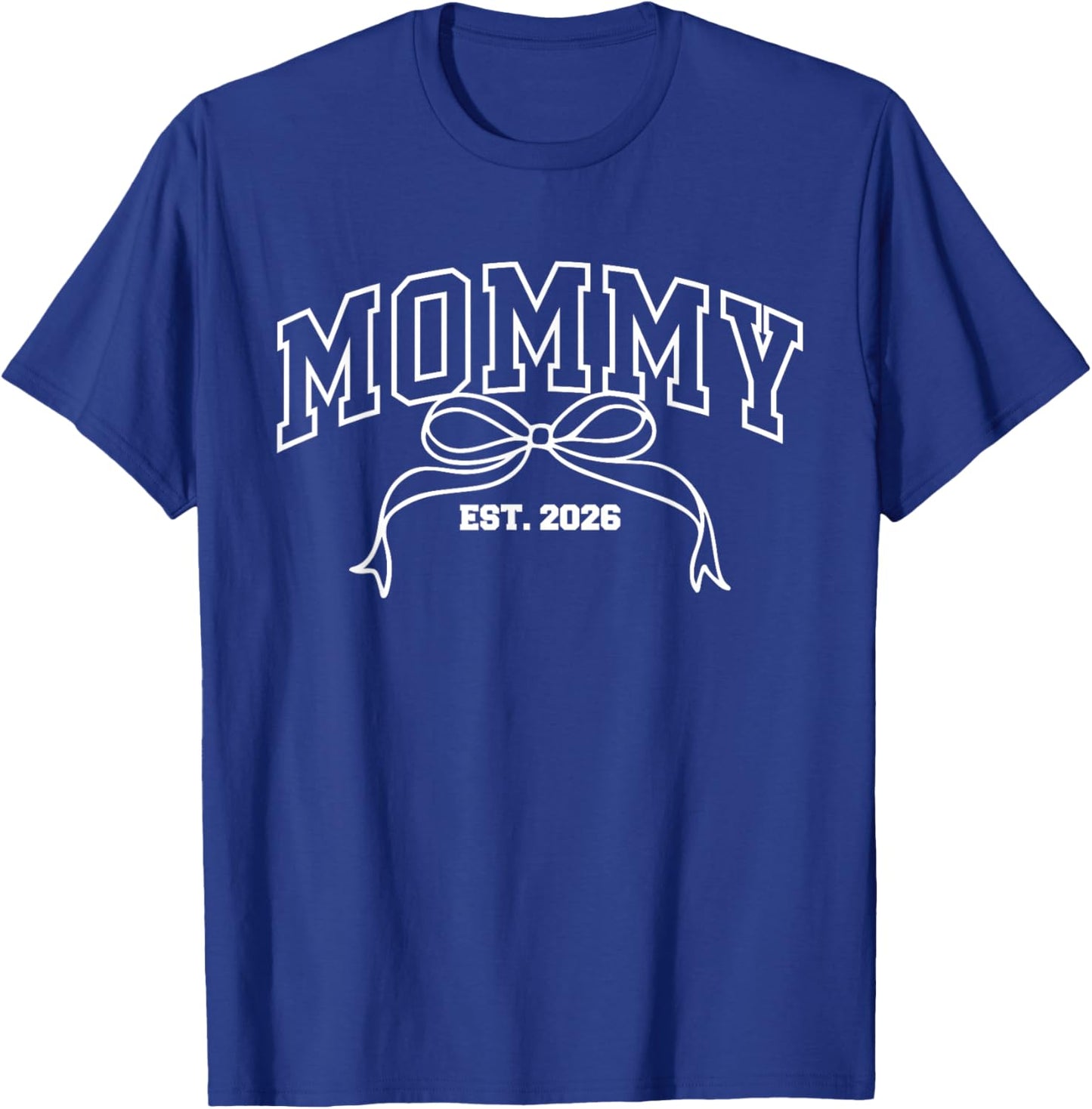 Mommy Est. 2026 Coquette Bow Mom 2026 New Mom 2026 T-Shirt - T-Shirt | Royal