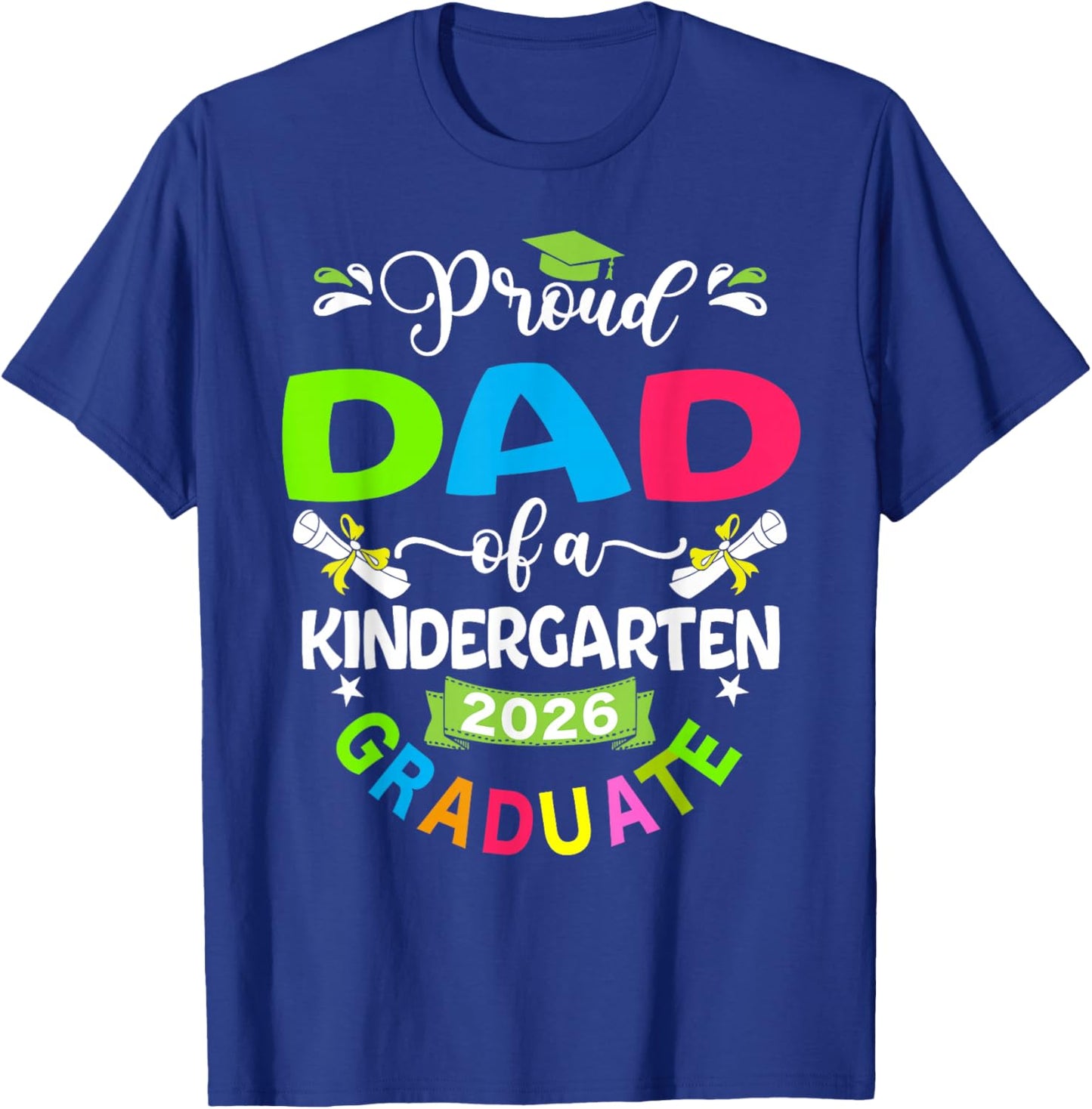 Funny Proud Dad of a 2026 Kindergarten Graduate T-Shirt - T-Shirt | Royal