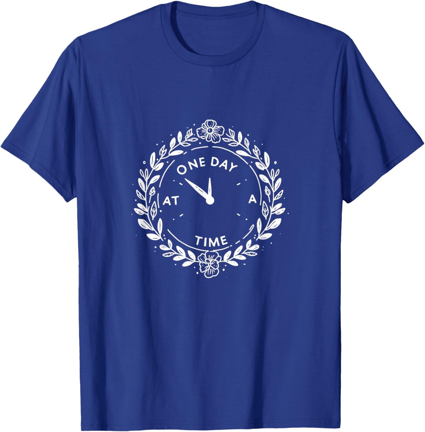 Horloge avec Citation « One Day At A Time » T-Shirt - T-Shirt | Royal