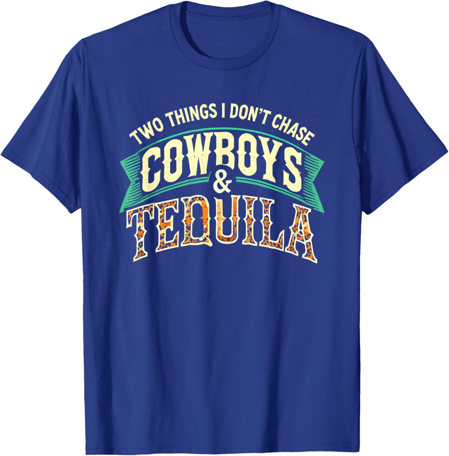 Two Things I Don't Chase Cowboys Fan Tequila Leopard Western T-Shirt - T-Shirt | Royal