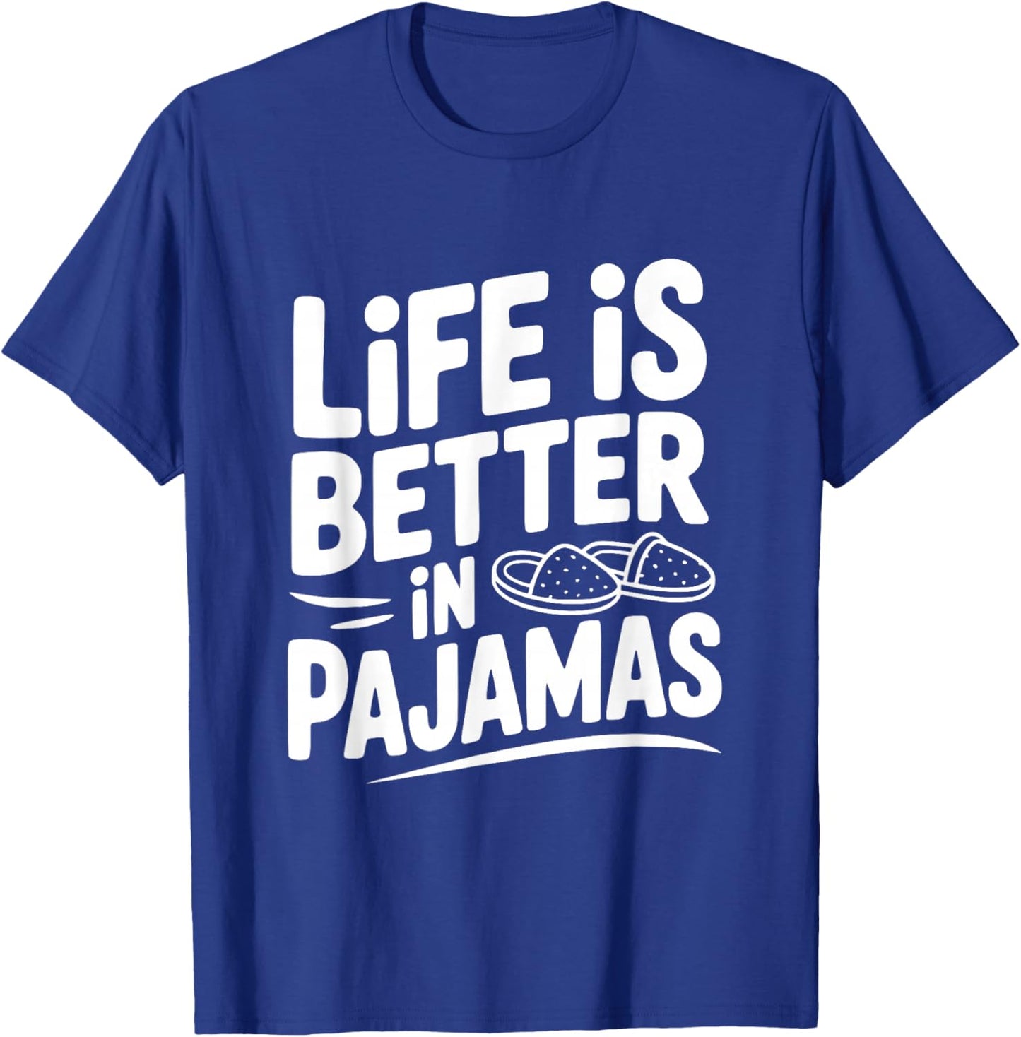 La Vie est Meilleure en Pyjama Confortable pour Les Amateurs de Maison T-Shirt - T-Shirt | Royal