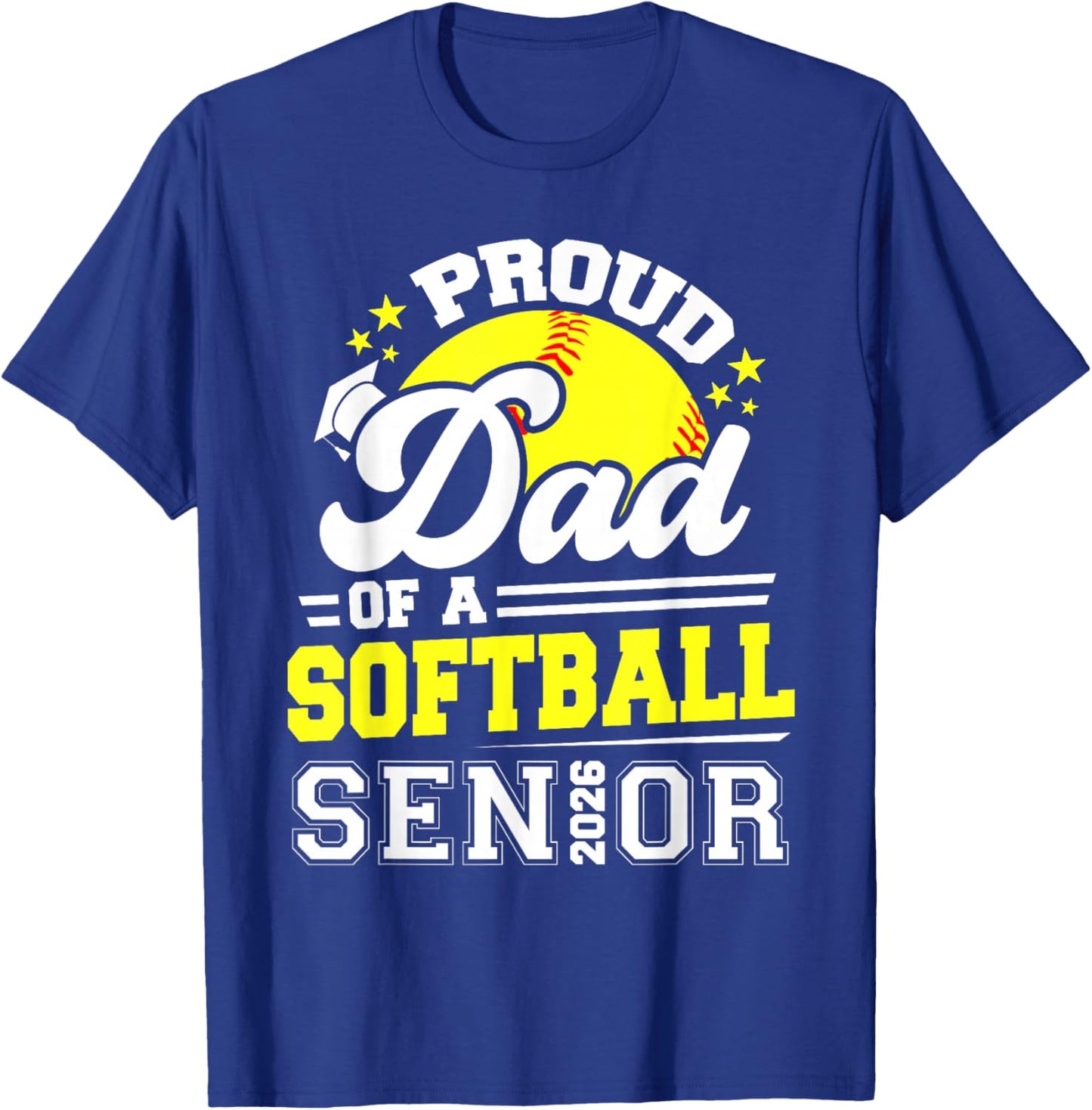 Proud Dad of A Softball Senior Class of 2026 Graduation T-Shirt - T-Shirt | Royal