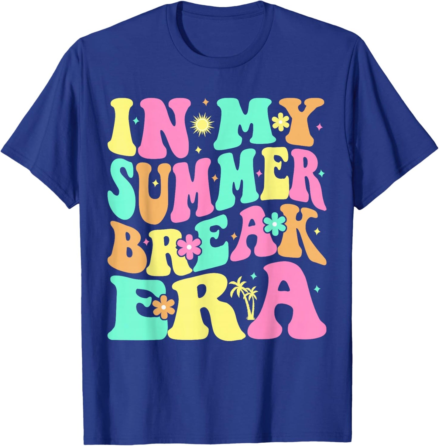 In My Summer Break Era Last Day of School Teacher Summer T-Shirt - T-Shirt | Royal