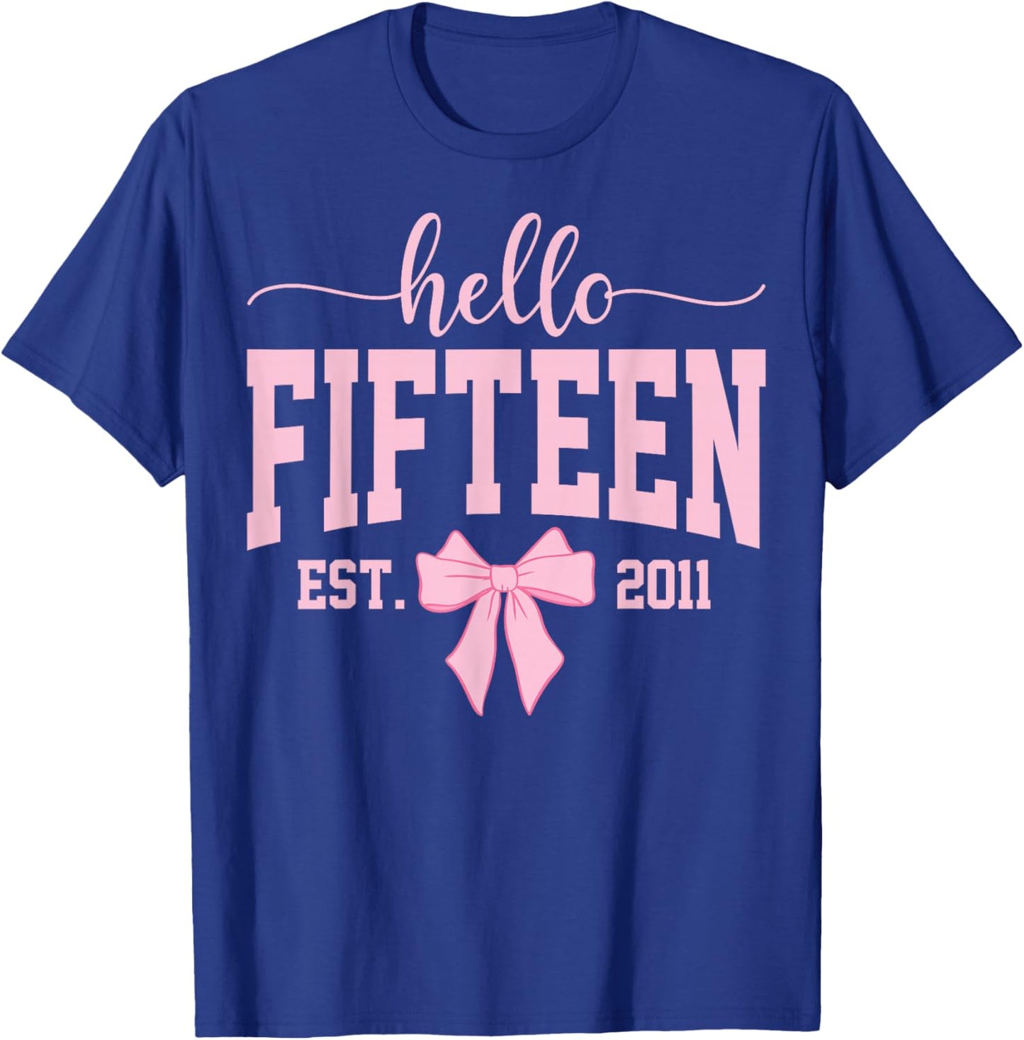 Hello Fifteen Est 2011 Coquette Bow 15th Birthday Girl T-Shirt - T-Shirt | Royal