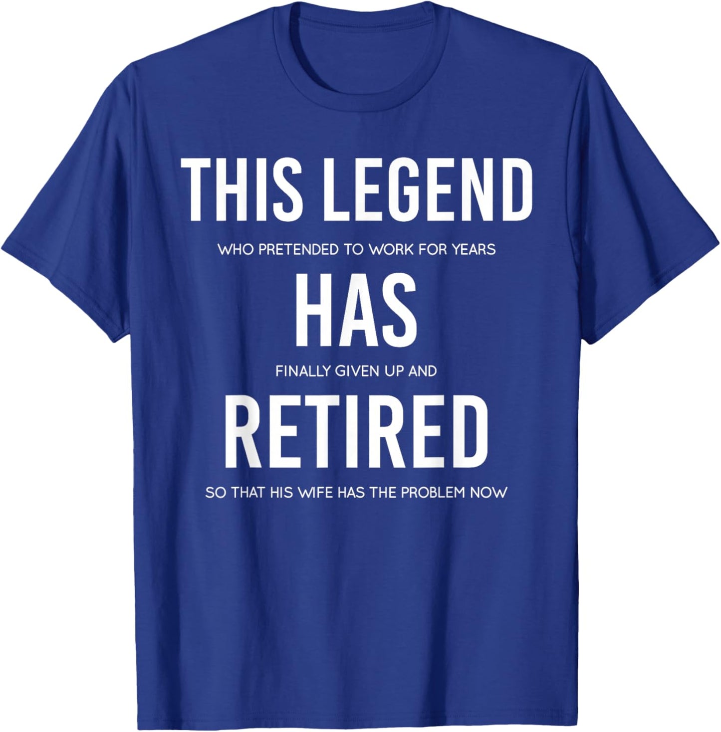 Funny This Legend Has Retired Retirement Gift T-Shirt - T-Shirt | Royal