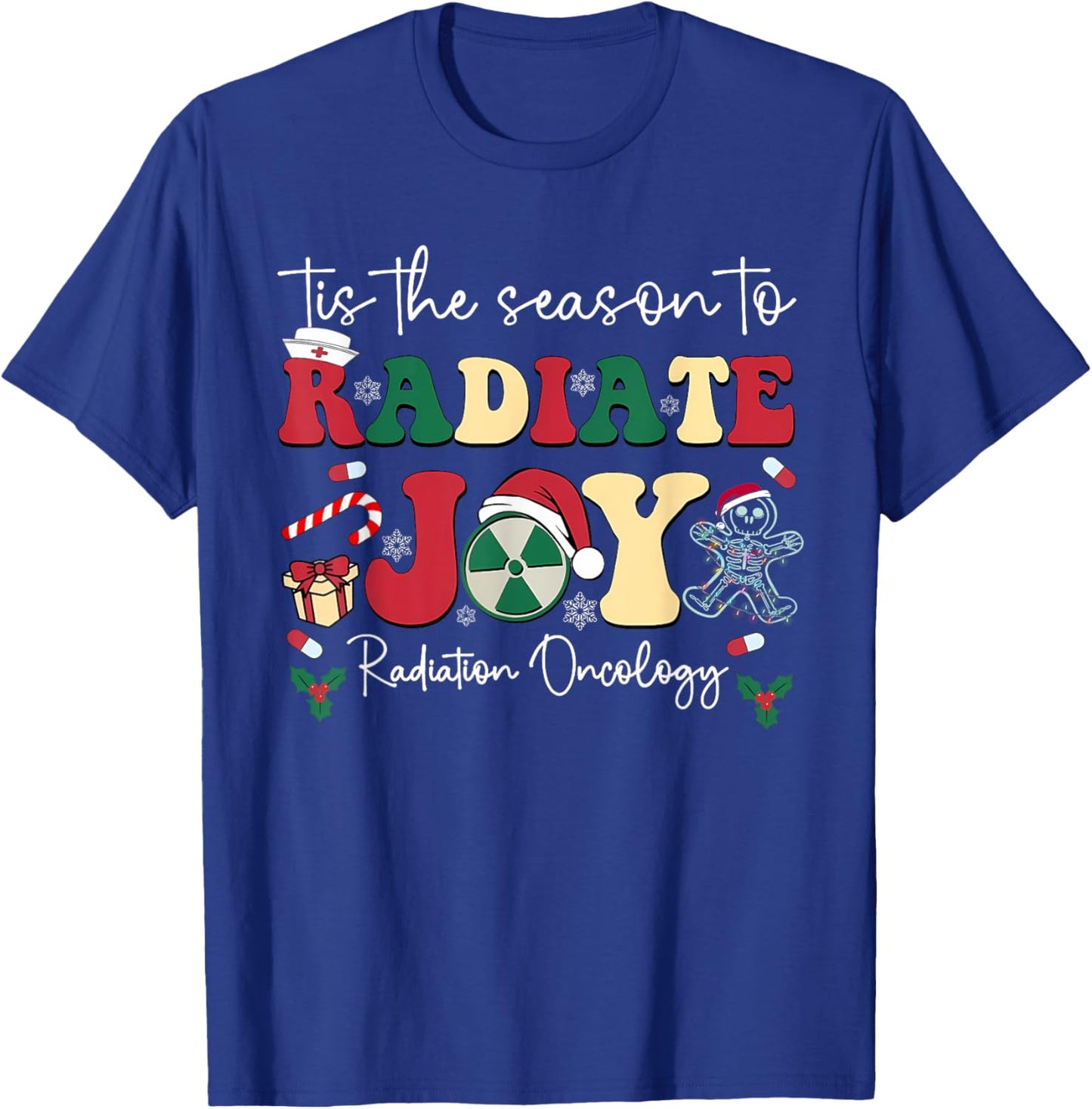 Tis The Season To Radiate Joy Radiation Oncology Christmas T-Shirt - T-Shirt | Royal