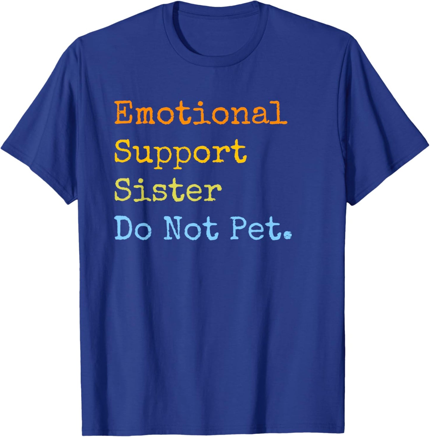 Emotional Support Sister Do Not Pet Funny Sibling Matching T-Shirt - T-Shirt | Royal
