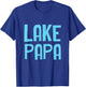 Funny Dad Lake Papa T-Shirt - T-Shirt | Royal