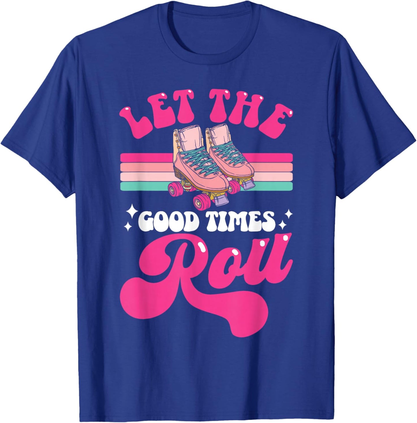 Cool Roller Skating Skate Girl 1970s Retro Let The Good T-Shirt - T-Shirt | Royal
