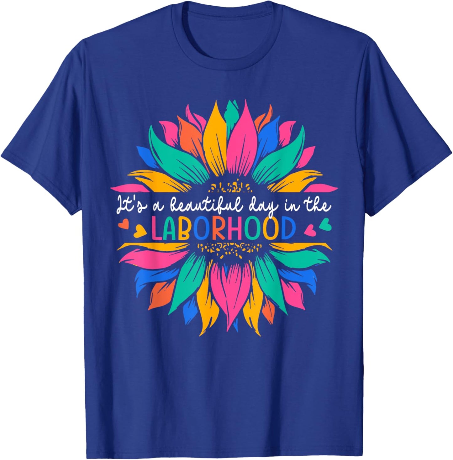 Labor & Delivery It's A Beautiful Day In The Laborhood T-Shirt - T-Shirt | Royal