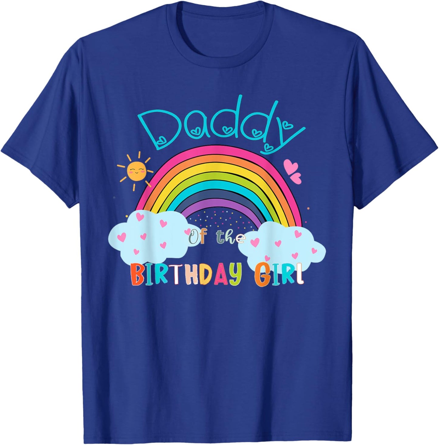 Daddy of The Birthday Girl Rainbow B-Day Matching Family T-Shirt - T-Shirt | Royal