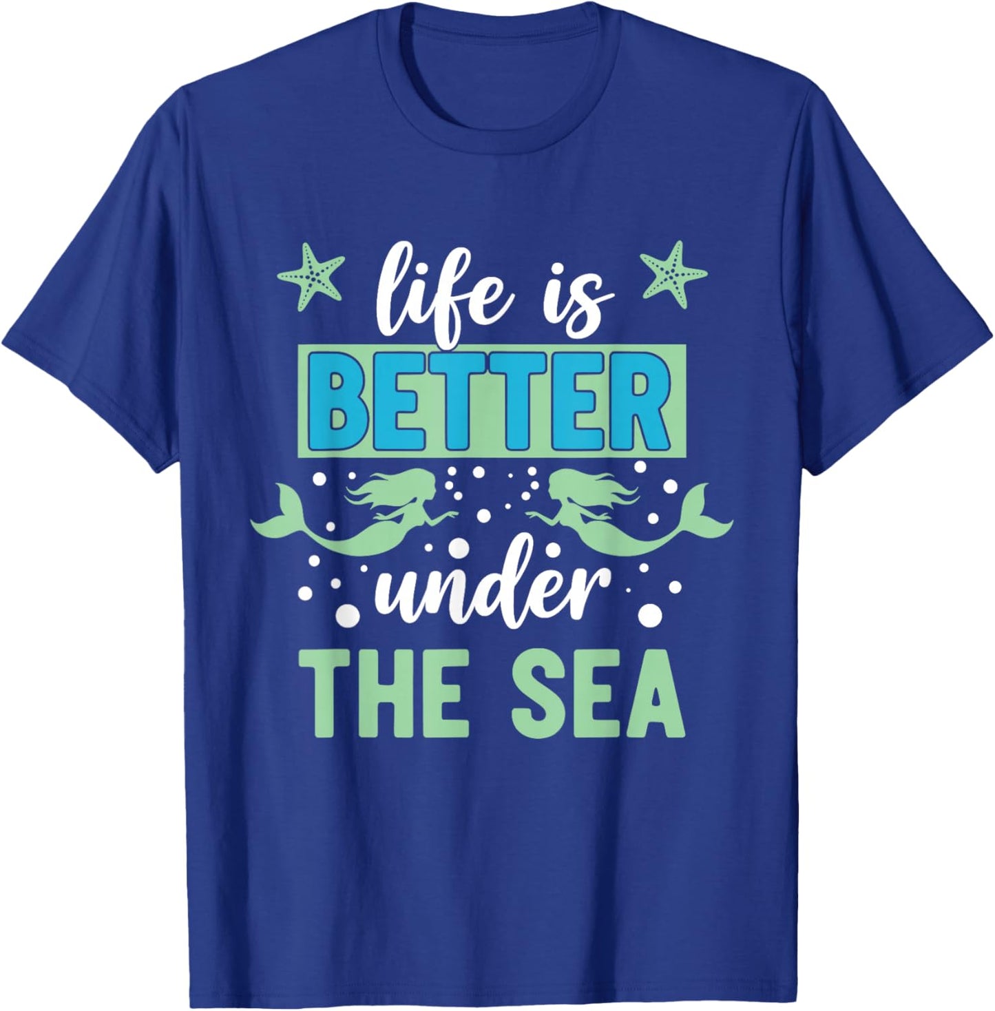 Life is Better Under The Sea T-Shirt - T-Shirt | Royal