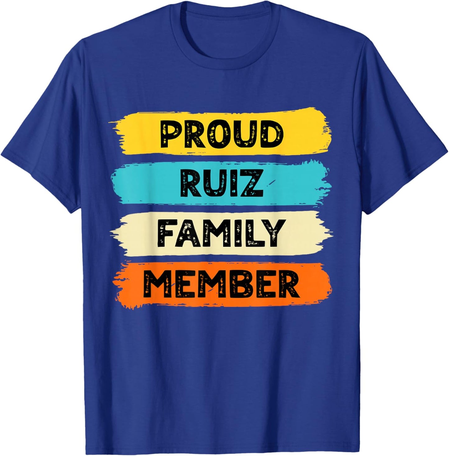 Ruiz Surname Proud Family Member Ruiz T-Shirt - T-Shirt | Royal