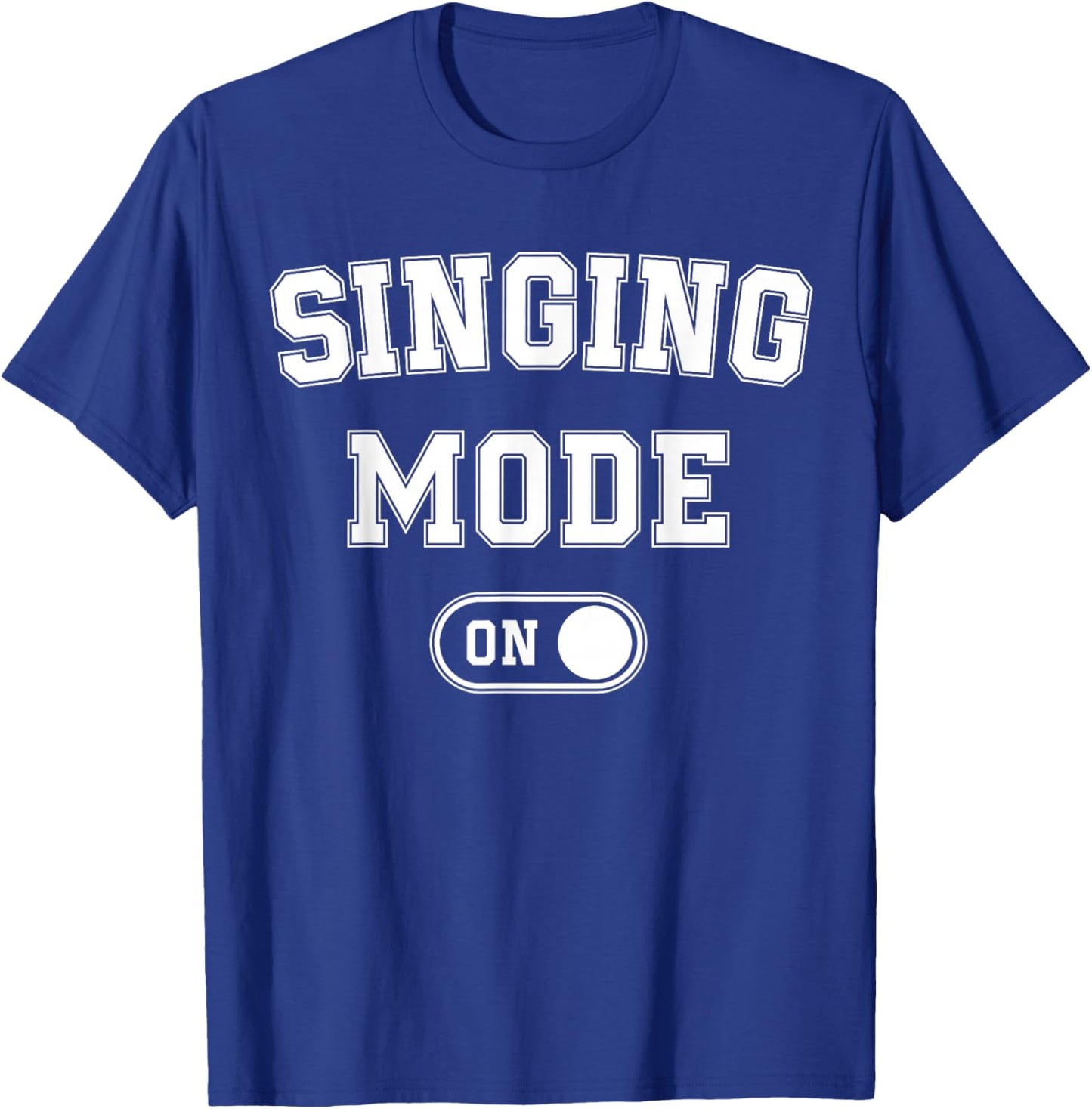 Singing Mode On Funny Singer Gift Karaoke Music Vocalist T-Shirt - T-Shirt | Royal
