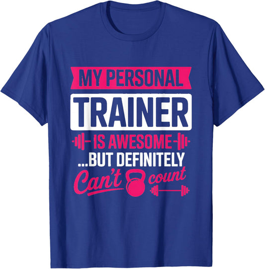 My Personal Trainer is Awesome Funny Women's Workout T-Shirt - T-Shirt | Royal