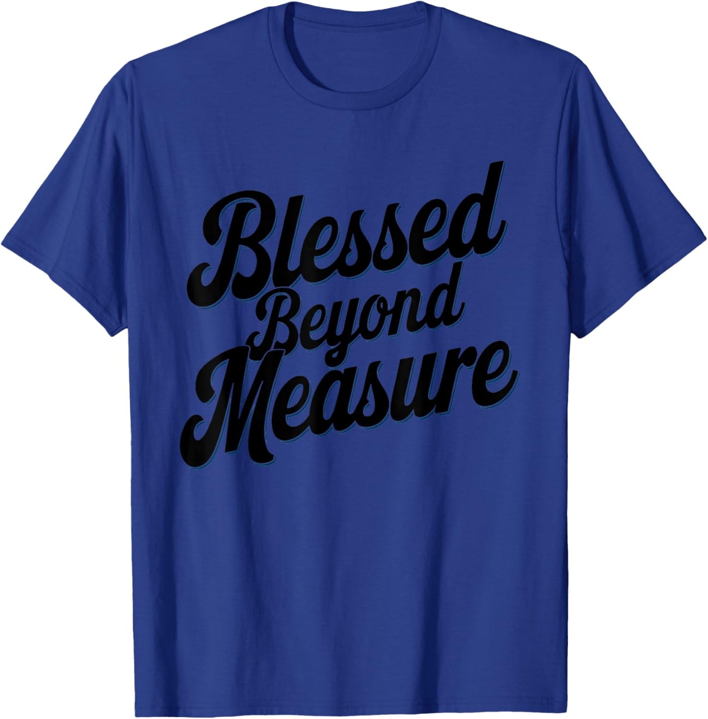Blessed Beyond Measure Unique Men Christmas Christian T-Shirt - T-Shirt | Royal