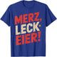 merz leck Eier T-Shirt - T-Shirt | Royal