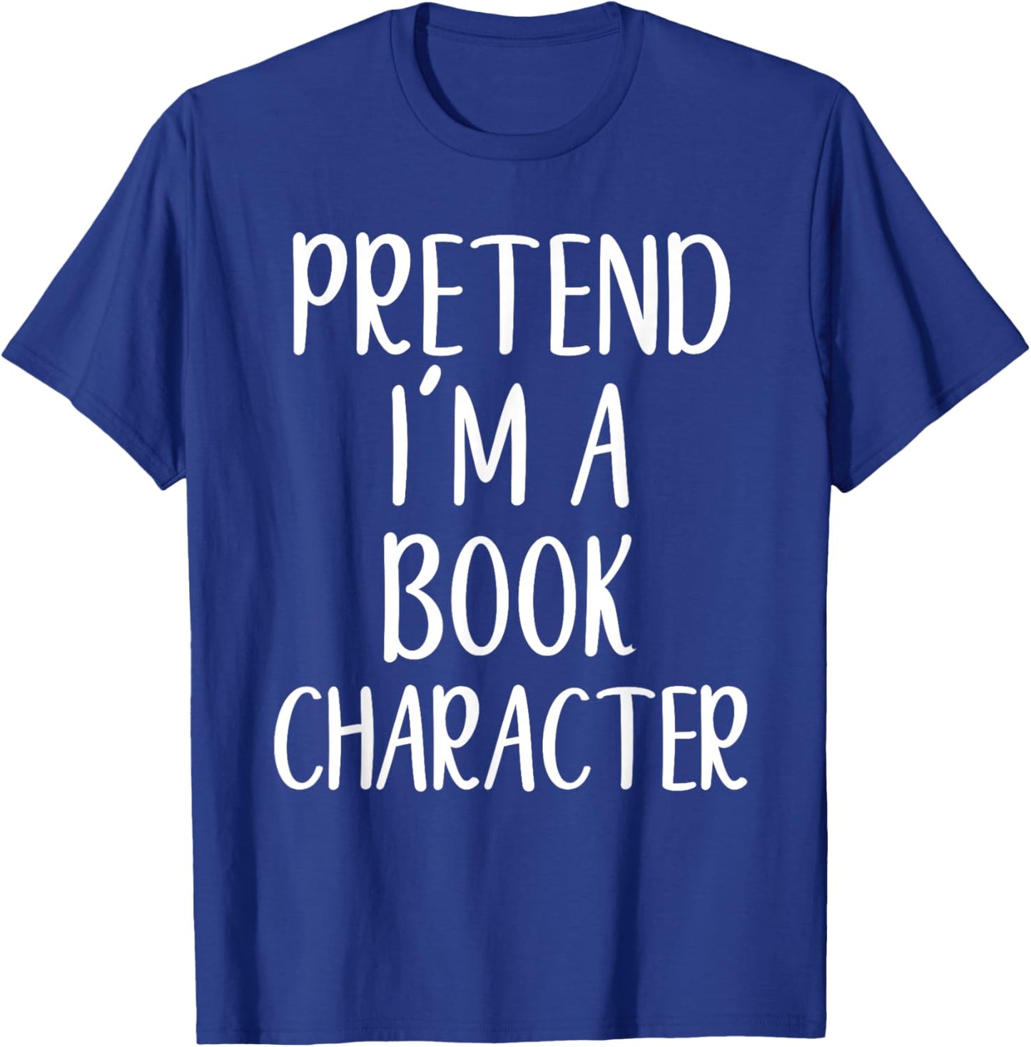 Pretend I'm Book Character Costume Halloween Easy Adult Kid T-Shirt - T-Shirt | Royal