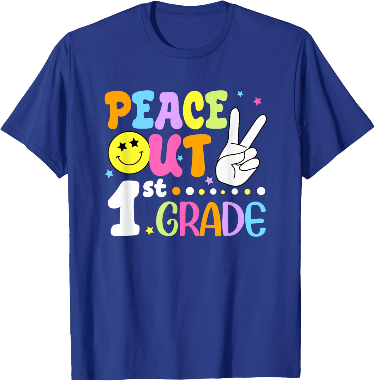 Peace Out 1st Grade Graduation Teacher Last Day of School T-Shirt - T-Shirt | Royal