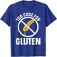 Funny Too Cool For Gluten Design Women Gluten Free T-Shirt - T-Shirt | Royal