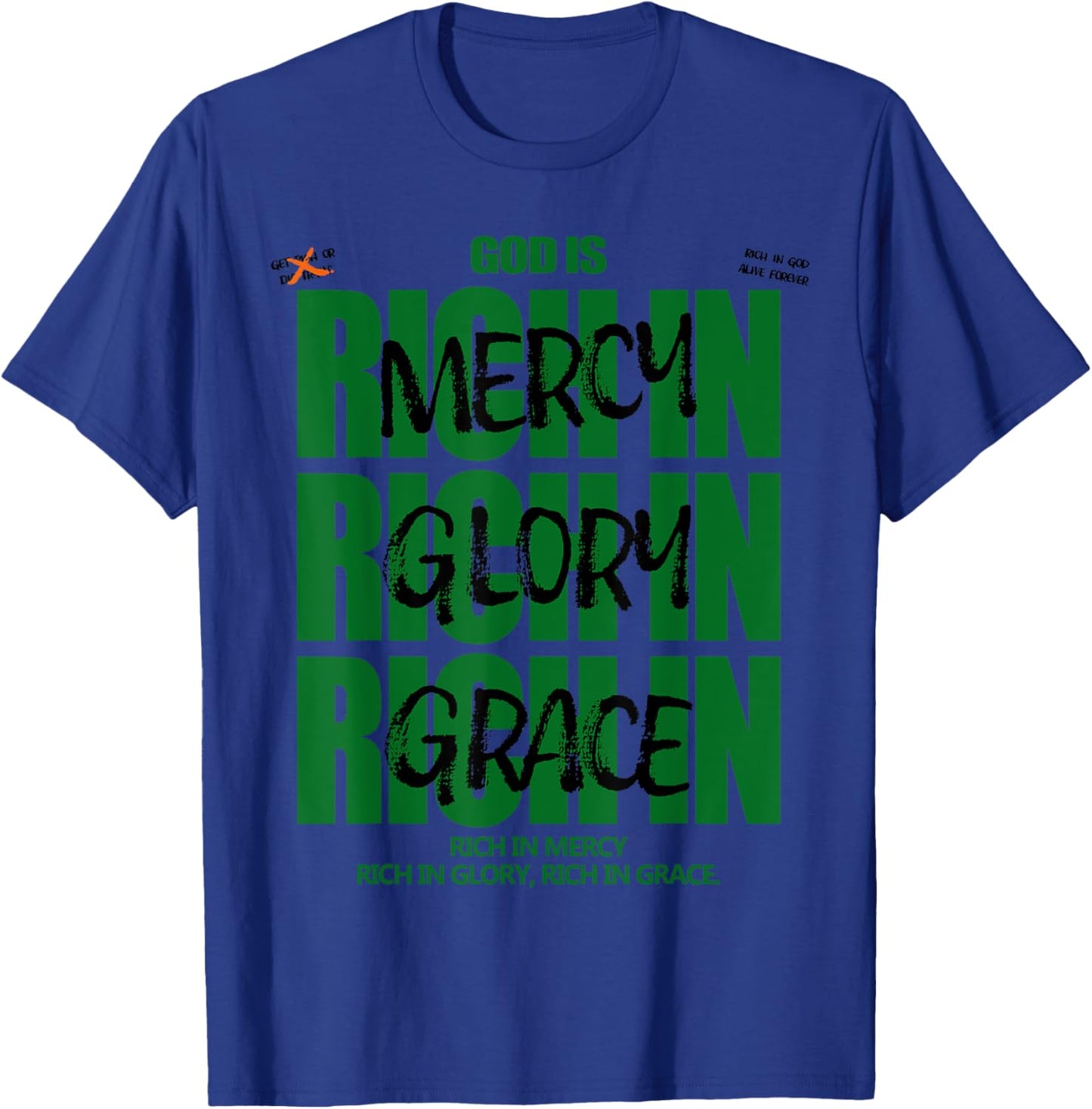 God Is Rich In Mercy Glory Grace Christian Modern Graphic T-Shirt - T-Shirt | Royal