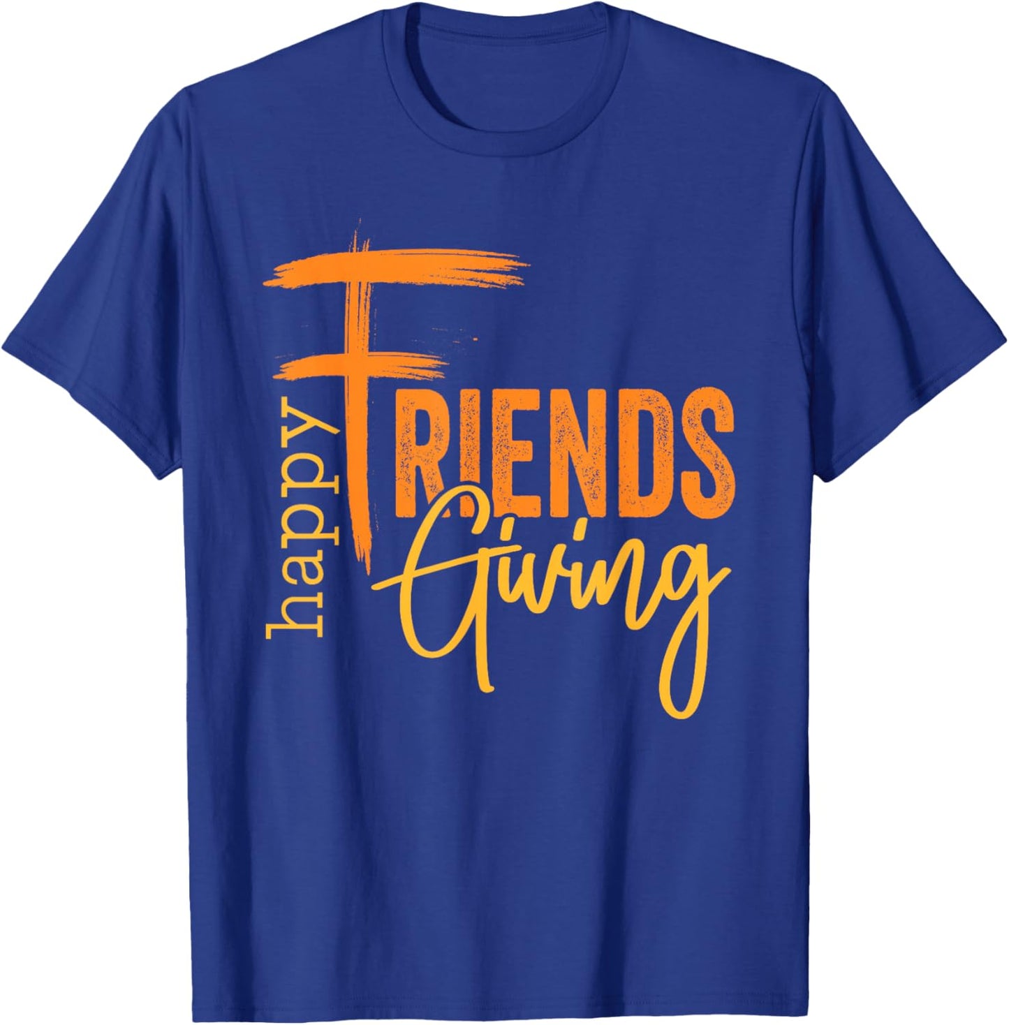 Happy Friendsgiving Squad Funny Thanksgiving T-Shirt - T-Shirt | Royal
