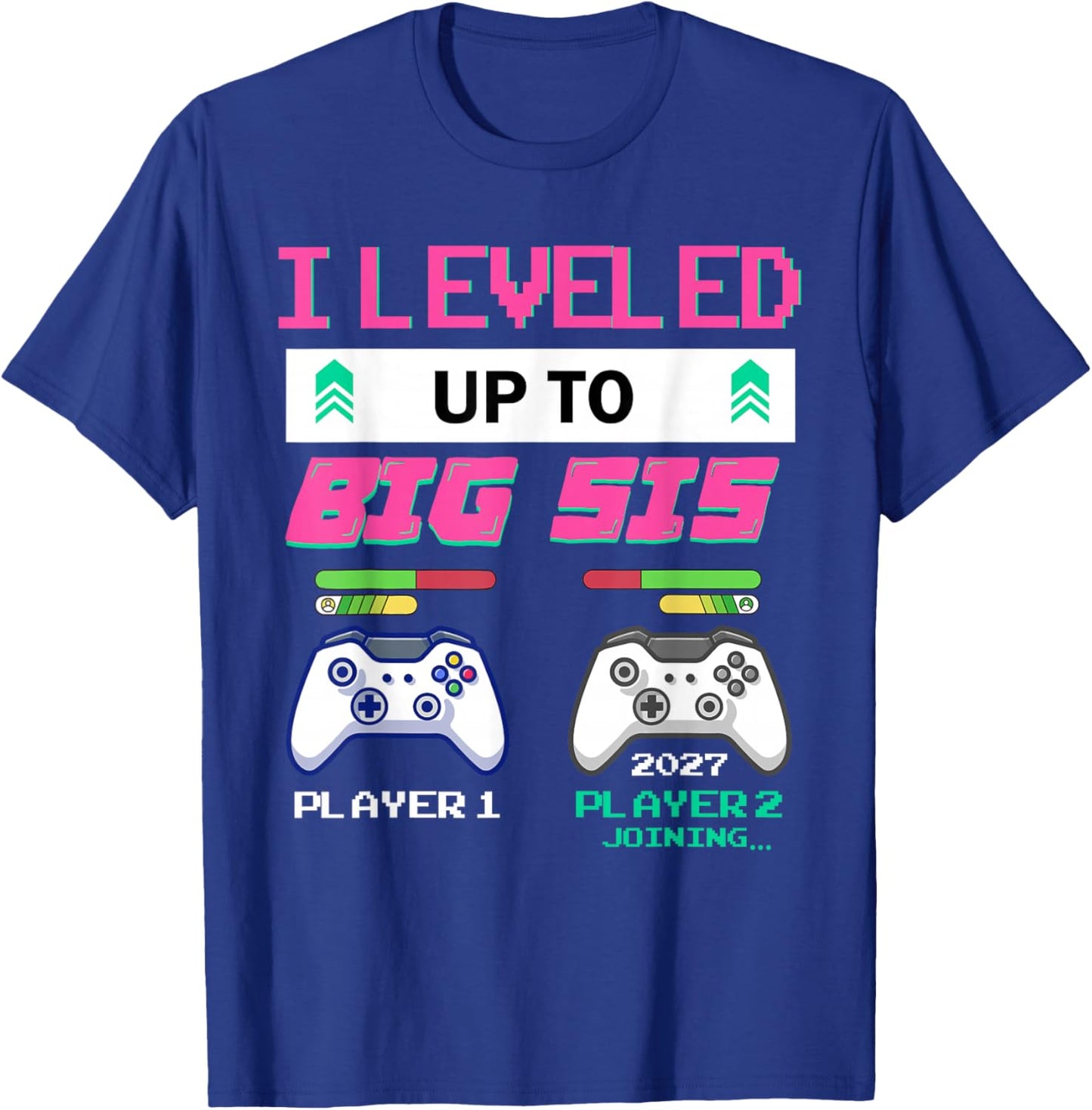 Leveled Up to Big Sister 2027 I'm Going to Be A Big Sis 2027 T-Shirt - T-Shirt | Royal