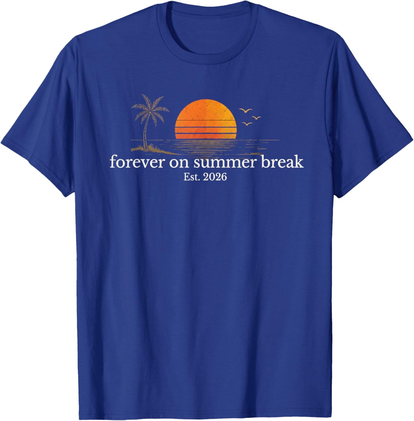 Forever On Summer Break Est 2026 Retro Beach Vacation T-Shirt - T-Shirt | Royal