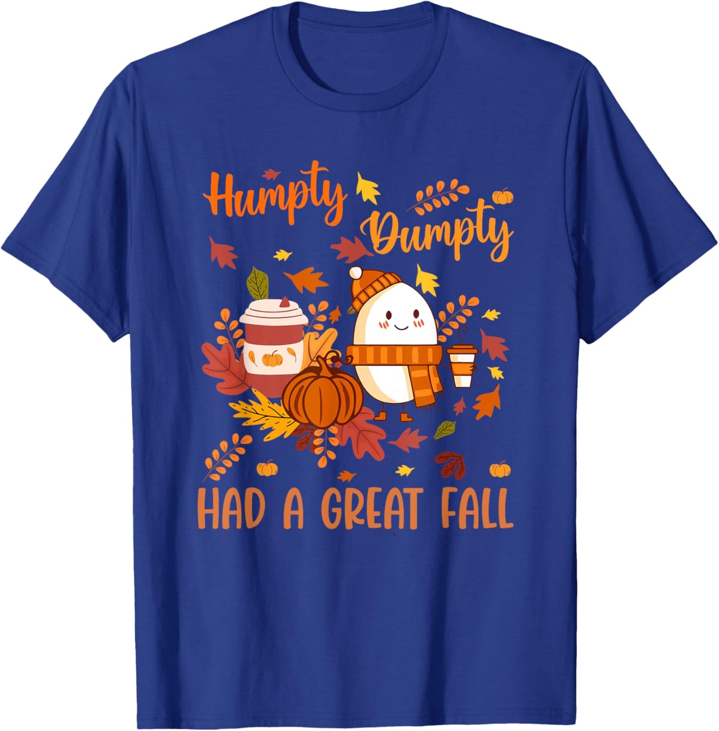 Humpty Funny Dumpty Had A Great Fall Happy Autumn Halloween T-Shirt - T-Shirt | Royal
