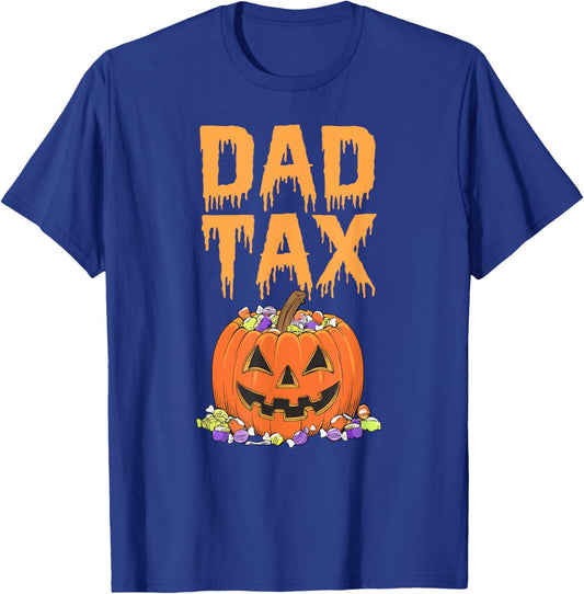 Dad Tax Halloween Trick Or Treat Fun Dad Joke Candy Pumpkin T-Shirt - T-Shirt | Royal