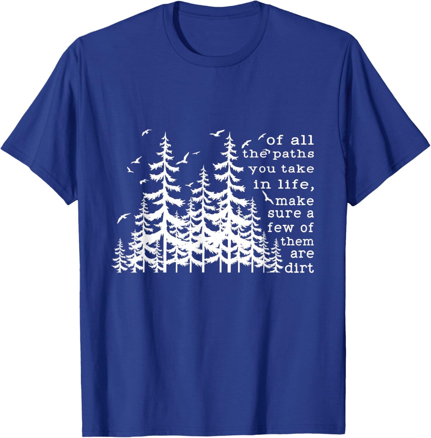 Of all the paths you take in life quote by John Muir Camper T-Shirt - T-Shirt | Royal