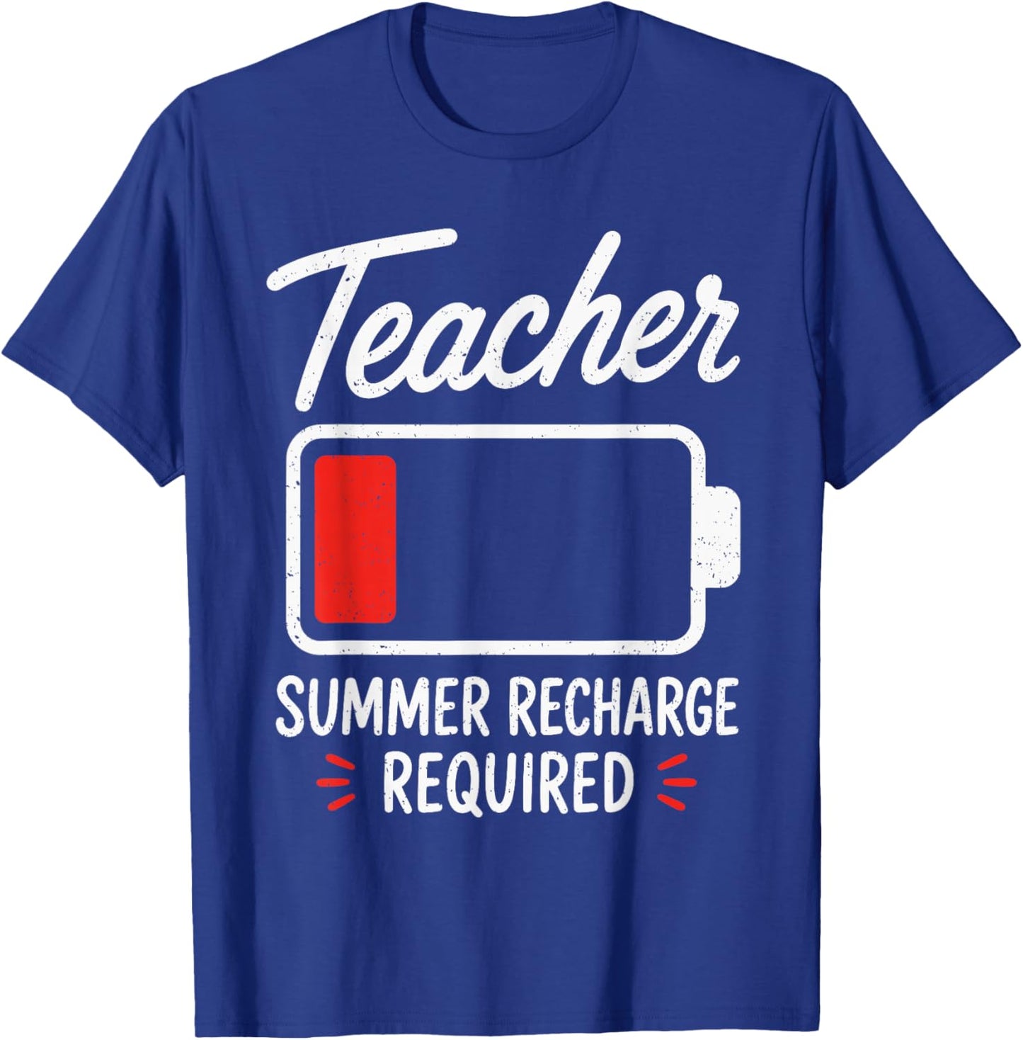 End of Year Teacher Summer Recharge Required Last Day School T-Shirt - T-Shirt | Royal