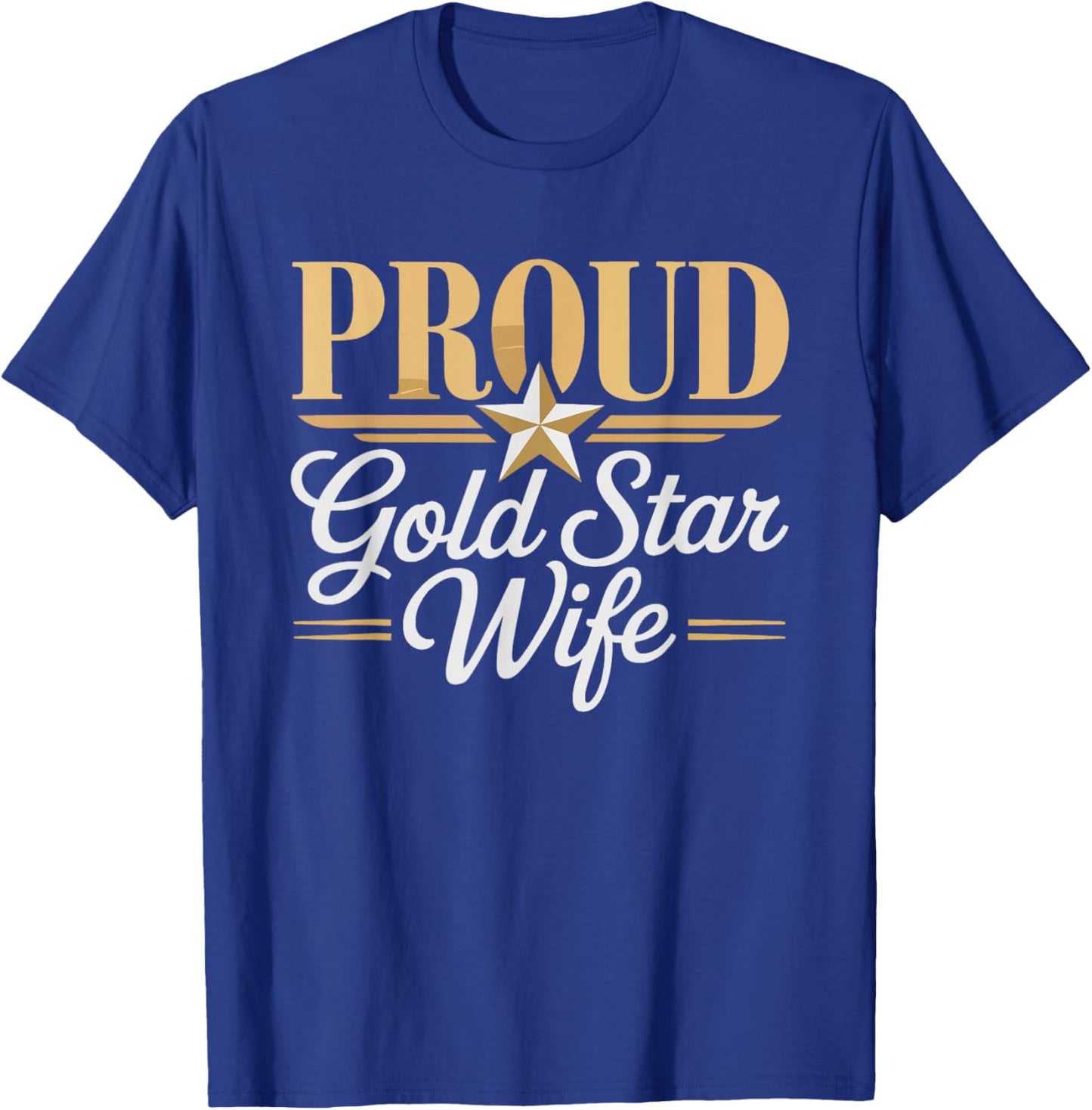 Proud Gold Star Wife American Flag Military Honor Tribute T-Shirt - T-Shirt | Royal