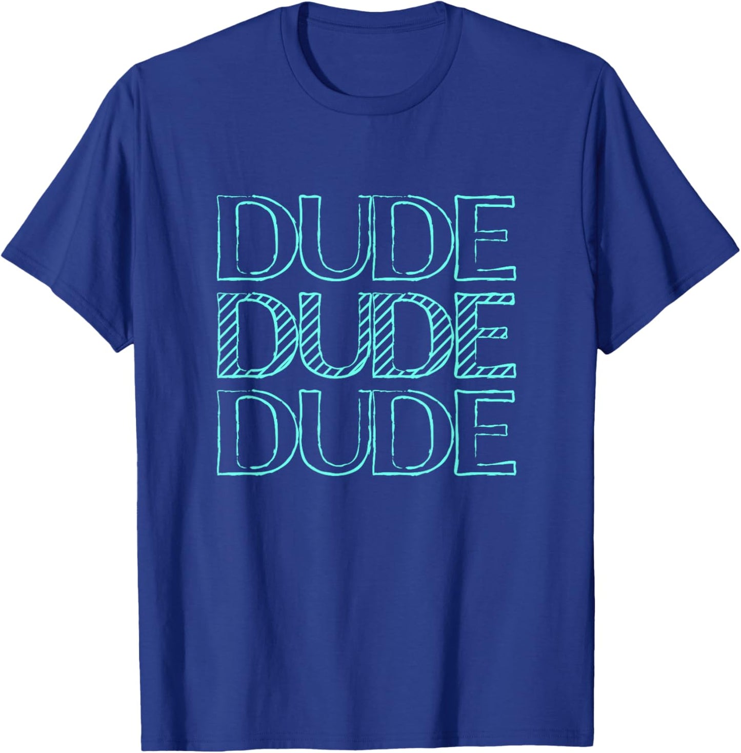 Dude Shirt Boys Men Youth Teenagers Dude Merchandise Dude T-Shirt - T-Shirt | Royal