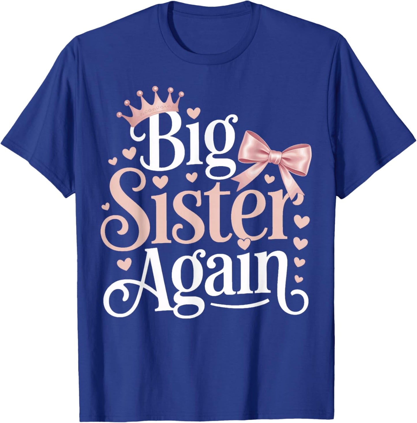 Big Sister Again Family Matching Pregnancy Reveal T-Shirt - T-Shirt | Royal