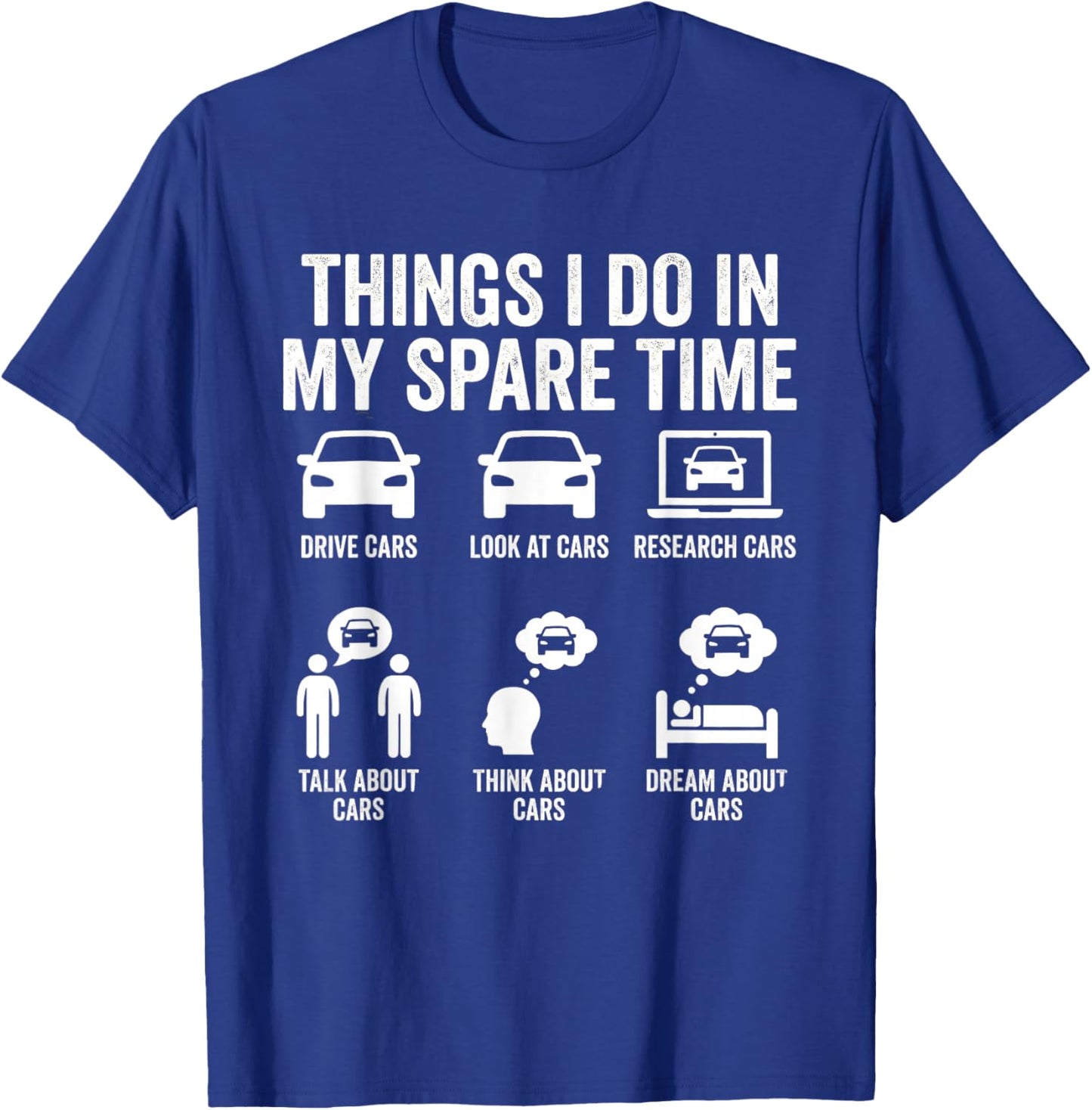 Things I Do in My Spare Time Funny Car Enthusiast Car Lover T-Shirt - T-Shirt | Royal