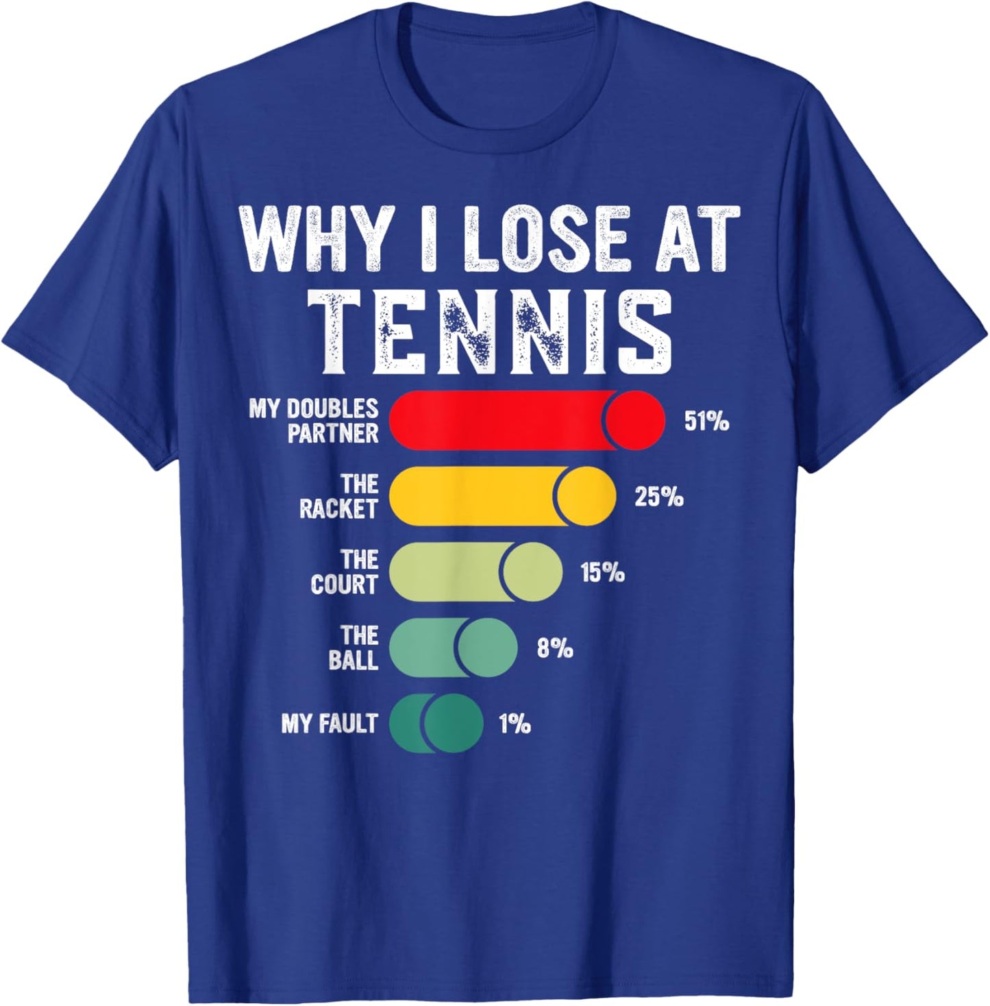 Why I Lose At Tennis Humor Tennis Player Lover Quote T-Shirt - T-Shirt | Royal