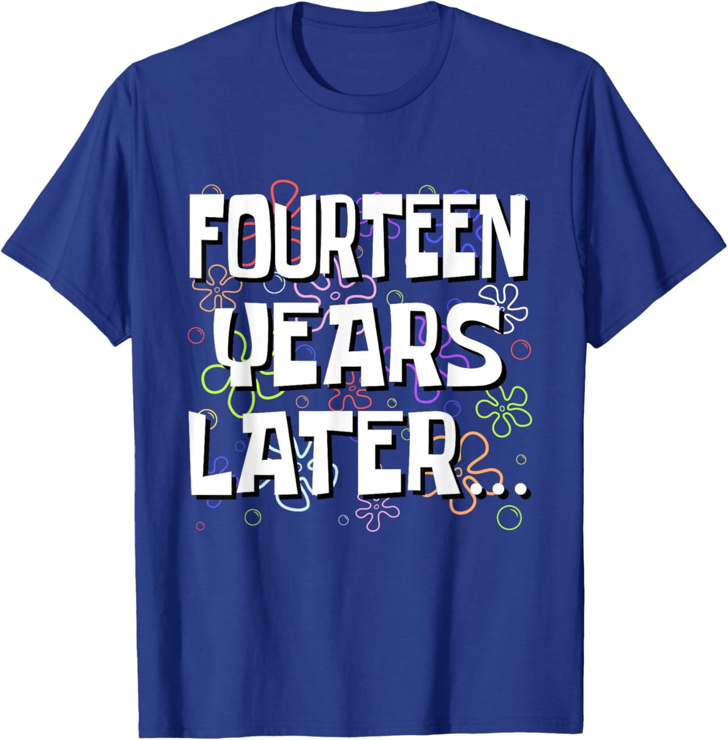 Fourteen Years Later Funny Meme 14 Year Old 14th Birthday T-Shirt - T-Shirt | Royal