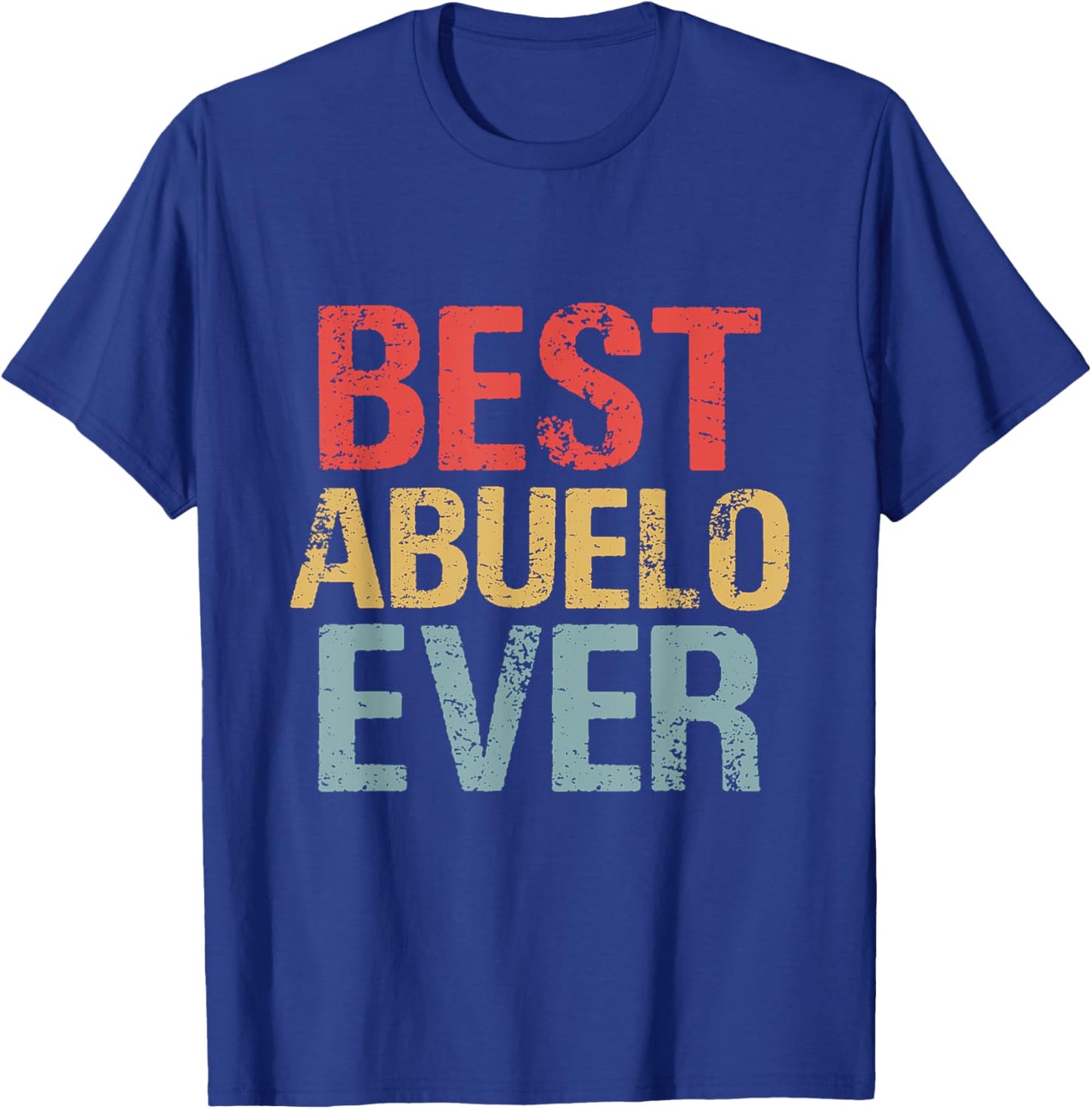 Happy Father's Day Best Abuelo Ever Proud Dad Grandpa Men T-Shirt - T-Shirt | Royal