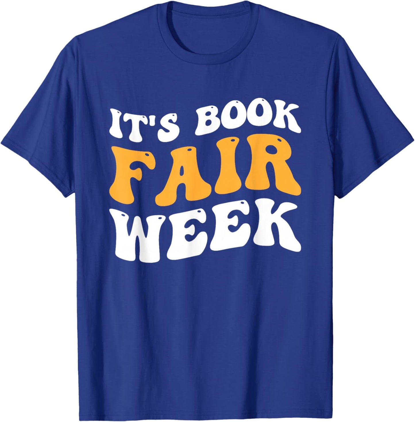 It's Book Fair Week T-Shirt - T-Shirt | Royal