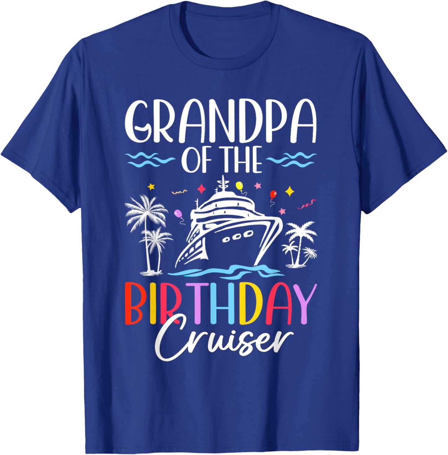 Grandpa of the Birthday Cruiser Funny Cruise Birthday T-Shirt - T-Shirt | Royal