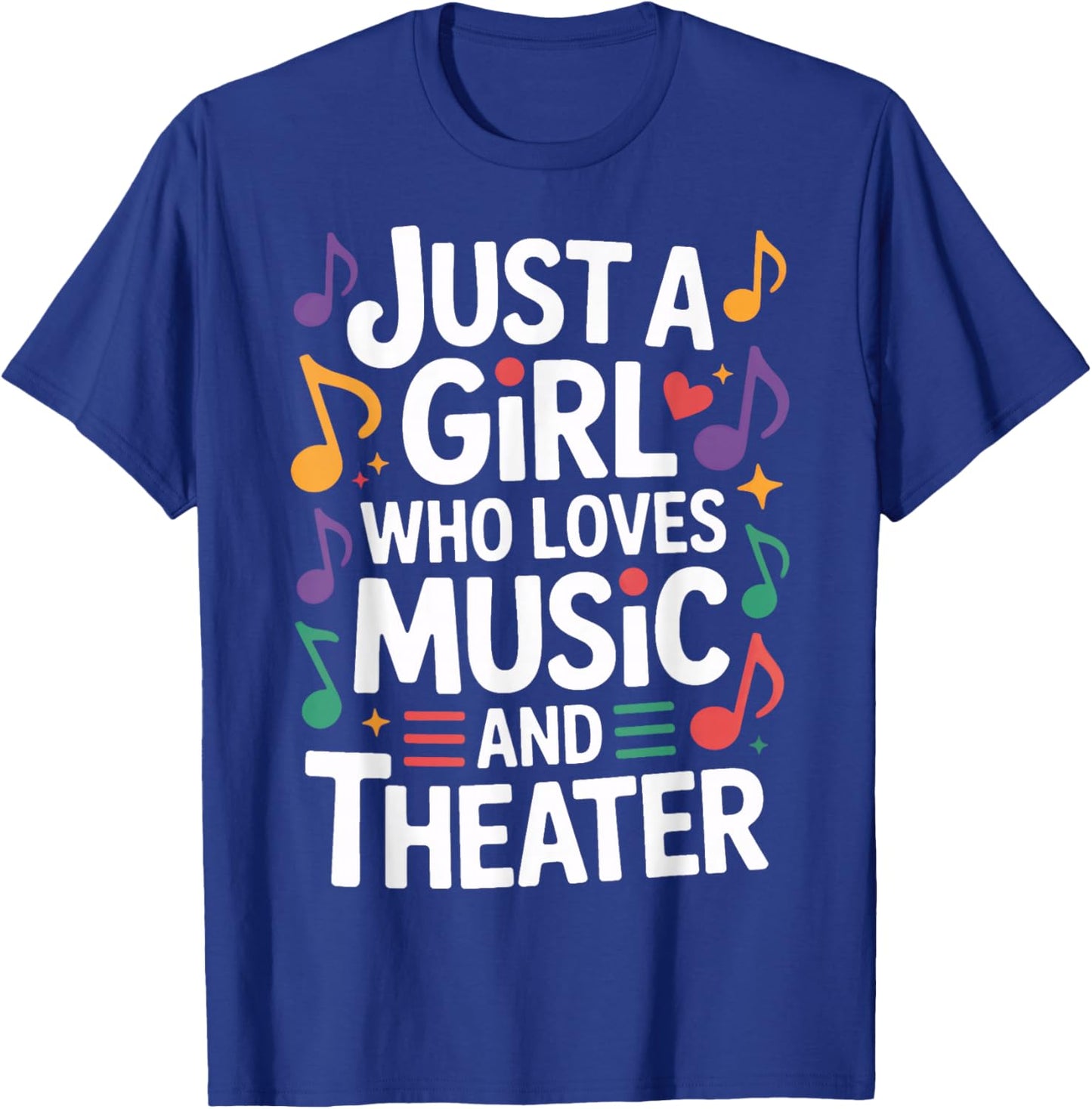 Just A Girl Who Loves Music and Theater Stage T-Shirt - T-Shirt | Royal