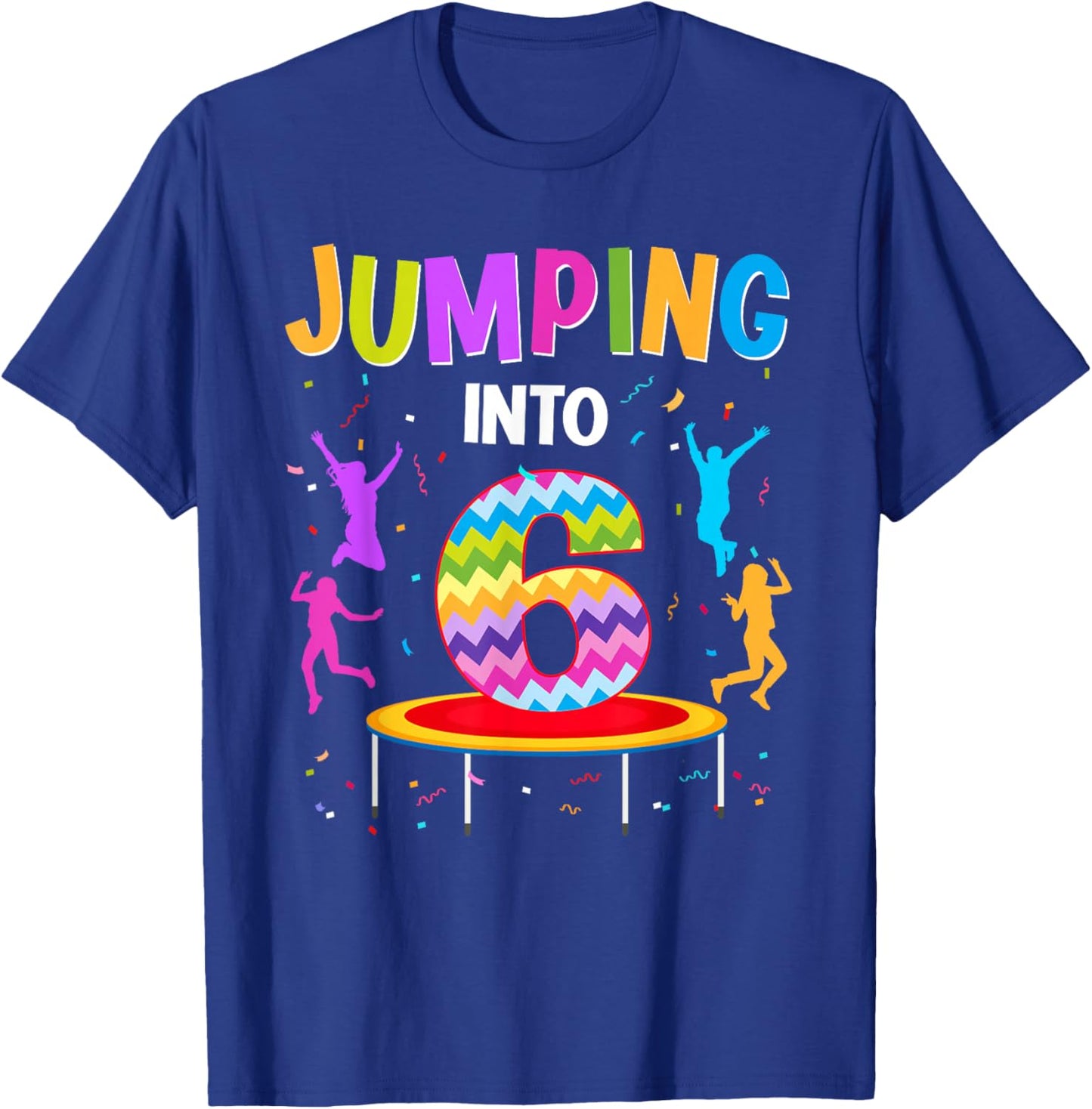 Jumping Into 6th Birthday Trampoline 6 Year Old Jumper T-Shirt - T-Shirt | Royal