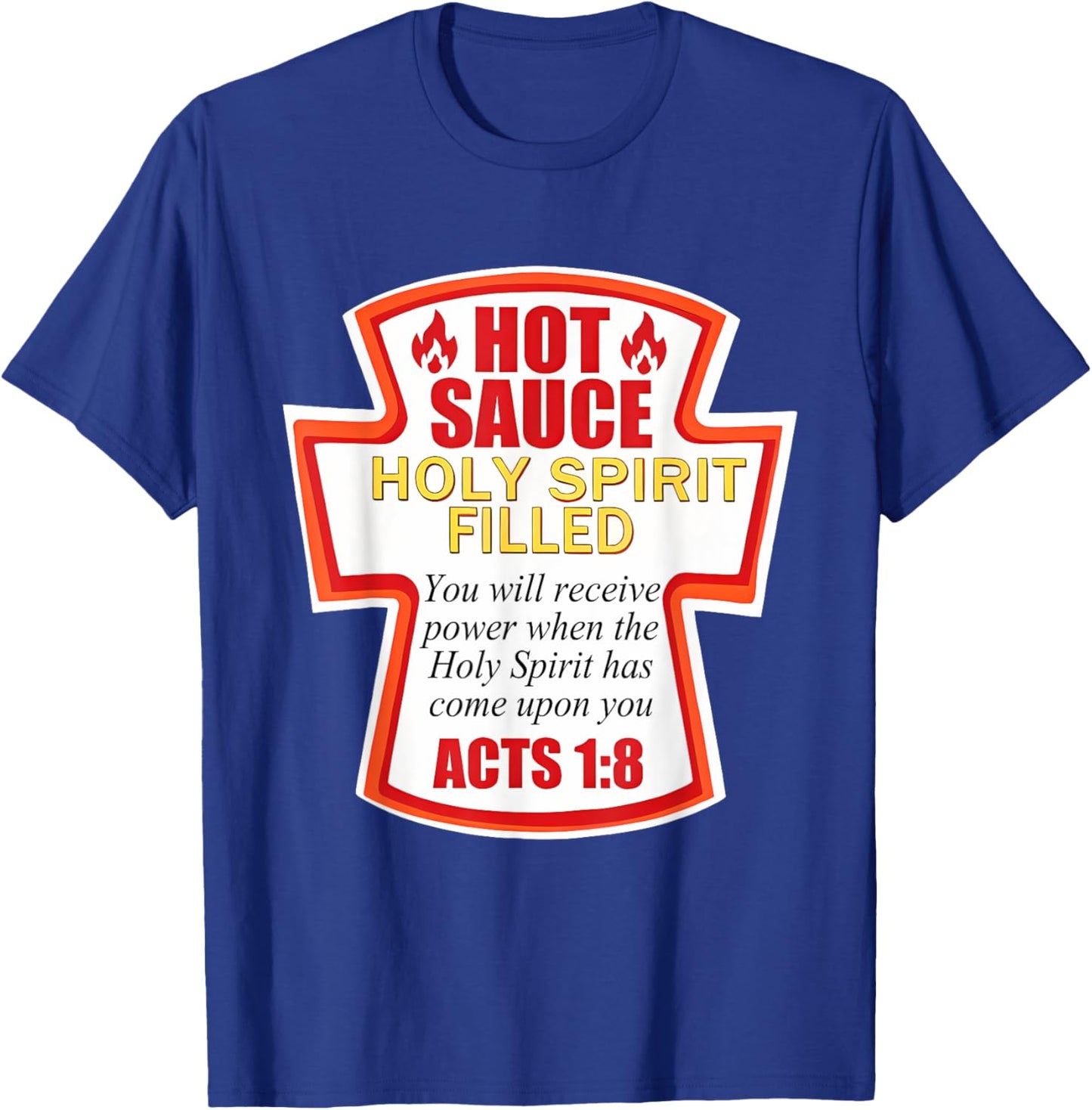 Hot Sauce Holy Spirit Filled You Will Receive Power T-Shirt - T-Shirt | Royal
