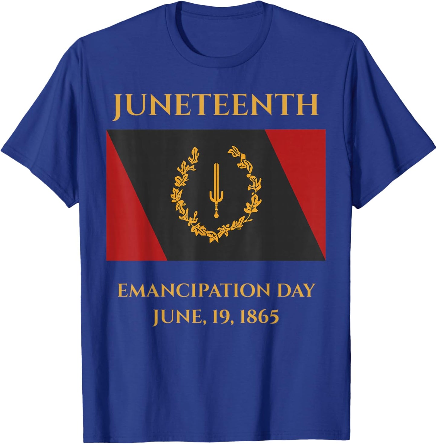 Juneteenth Emancipation Day June 19 1865 Freedom T-Shirt - T-Shirt | Royal