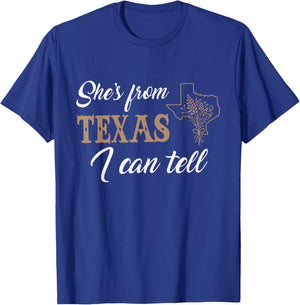 She's from Texas I Can Tell T-Shirt - T-Shirt | Royal