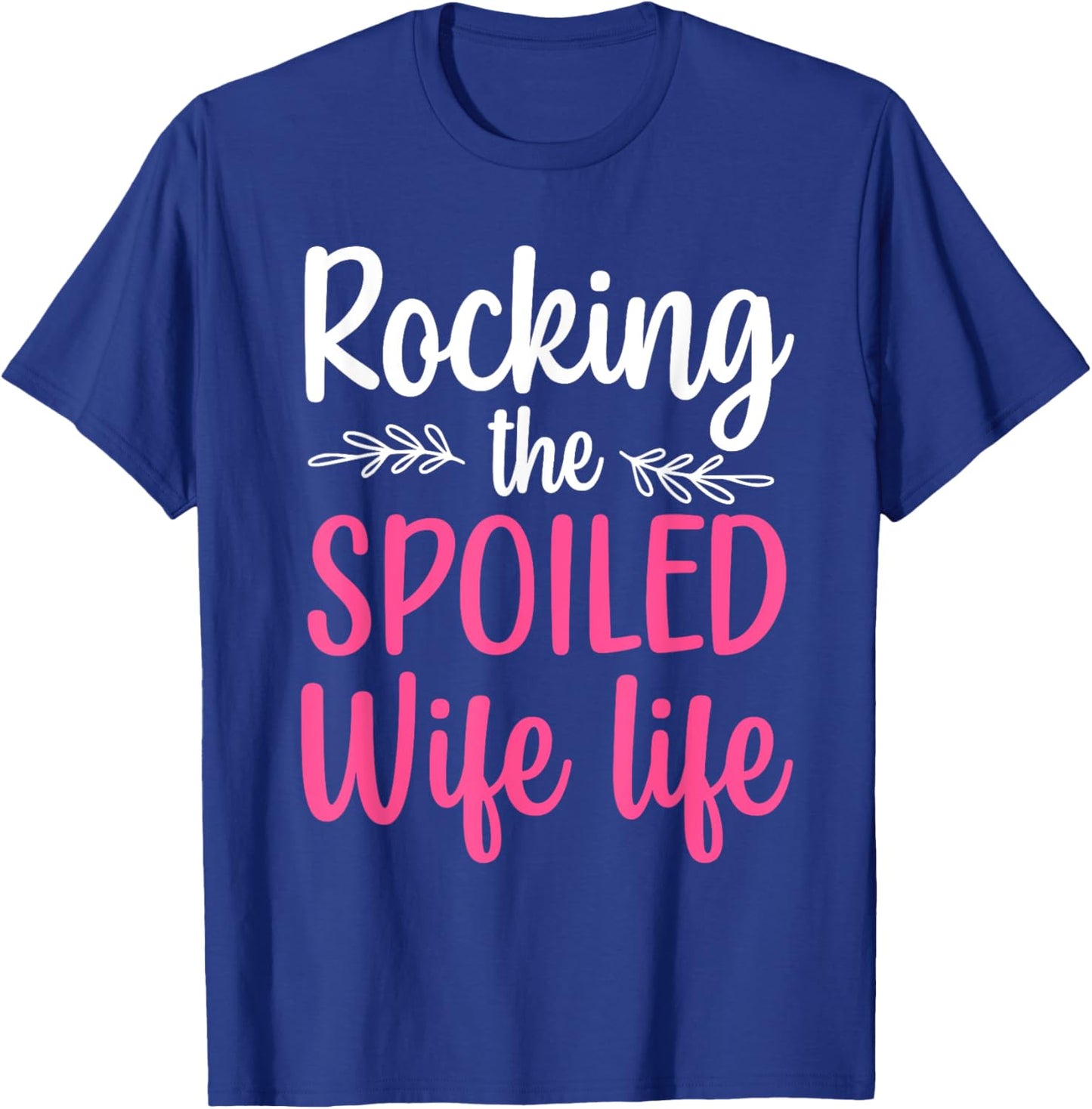 Funny Spoiled Wife Art Girls Husband Spoiled Wife T-Shirt - T-Shirt | Royal