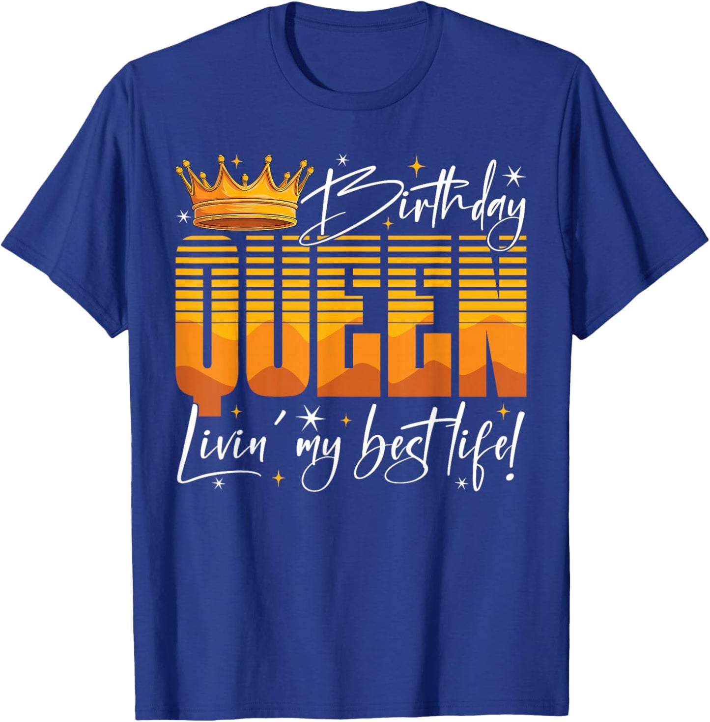 Birthday Queen Living My Best Life Bday Party Woman Girls T-Shirt - T-Shirt | Royal